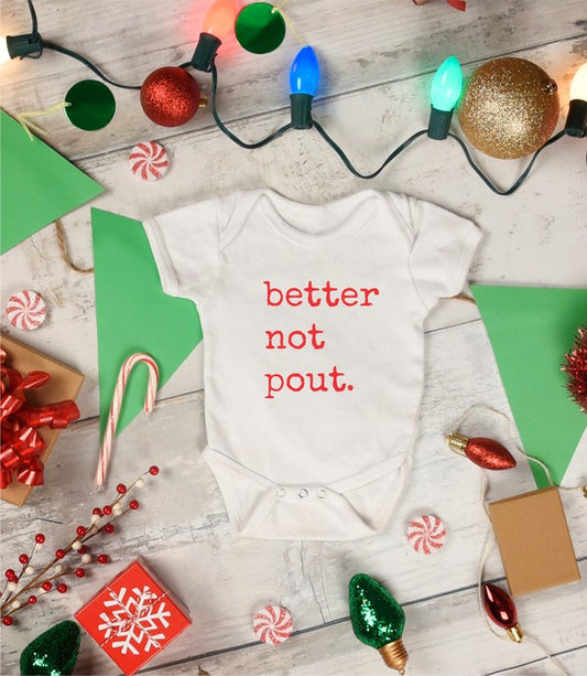 Better Not Pout Graphic Baby Onesie